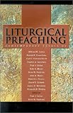 Liturgical Preaching: Contemporary Essays
