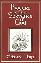 Prayers for the Servants of God Prayers for the Servants of God