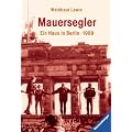 Mauersegler. Ein Haus in Berlin 1989. (Junge Erwachsene). Band 3 der Berlin-Trilogie