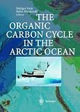 The Organic Carbon Cycle in the Arctic Ocean