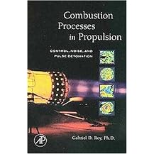 Combustion Processes in Propulsion (Control, Noise and Pulse Detonation) (Hardcover)
