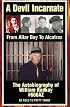 A Devil Incarnate: From Altar Boy to Alcatraz--The Autobiography of William Radkay #666AZ