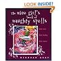 The Nice Girl's Book of Naughty Spells: Get Rich, Get Lucky, Get Even