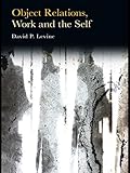 Object relations, work and the self