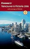 Frommer's Vancouver & Victoria 2006 (Frommer's Complete)