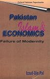 cover of Pakistan, Islam, and Economics: Failure of Modernity (Oxford Pakistan Paperbacks)