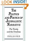 The Politics and Poetics of Journalistic Narrative