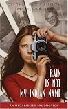 Rain is Not My Indian Name