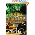 Flavoring with Culinary Herbs: Tips, Recipes, and Cultivation by Mary El-Baz