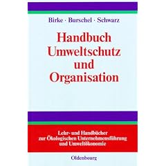 Handbuch Umweltschutz und Organisation. �kologisierung, Organisationswandel, Mikropolitik