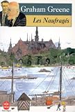 Les Naufragés par Graham Greene Les Naufragés par Greene