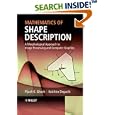 Mathematics of Shape Description: A Morphological Approach to... by  Pijush K. Ghosh and Koichiro Deguchi