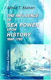 The influence of sea power upon history, 1660-1783 [microform]