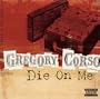 Die on Me the Final Recordings