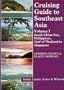Cruising Guide to Southeast Asia, Vol. 1: South China Sea, Philippines, Gulf of Thailand to Singapore