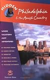 Hidden Philadelphia and the Amish Country: Including Lancaster, Brandywine, and Bucks County (Hidden Travel)