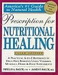 Prescription for Nutritional Healing: A Practical A-Z Reference to Drug-free Remedies Using Vitamins, Minerals, Herbs and Food Supplements ... A-To-Z Reference to Drug-Free Remedies)