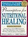 Prescription for Nutritional Healing: A Practical A-Z Reference to Drug-free Remedies Using Vitamins, Minerals, Herbs and Food Supplements (Prescription ... A-To-Z Reference to Drug-Free Remedies)