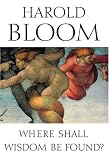 Where Shall Wisdom Be Found?