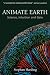 Animate Earth: Science, Intuition and Gaia