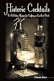 Historic Cocktails: Pre-Prohibition Recipes for Crafting an Excellent Drink