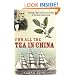 For All the Tea in China: Espionage, Empire and the Secret Formula for the World's Favourite Drink