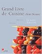 Le Grand Livre de cuisine d'Alain Ducasse : Desserts et P�tisserie