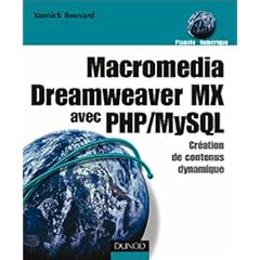 Dreamweaver MX 2004 avec PHP MySQL : Cr�ation de contenus dynamiques