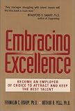 Embracing Excellence: Become the Employer of Choice to Attract and Keep the Best Talent