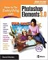 How to Do Everything with Photoshop(R) Elements 3.0 (How to Do Everything Series)