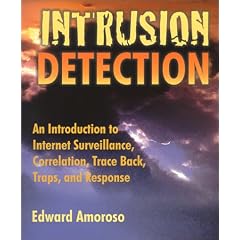 Intrusion Detection: An Introduction to Internet Surveillance, Correlation, Traps, Trace Back, and Response