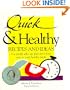 Quick & Healthy Recipes and Ideas : For People Who Say They Don't Have Time to Cook Healthy Meals, 1st Edition