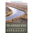 This American River: Five Centuries of Writing about the Connecticut by  W. D. Wetherell