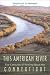 Books : This American River: Five Centuries of Writing about the Connecticut