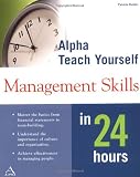 Alpha Teach Yourself Management Skills in 24 Hours