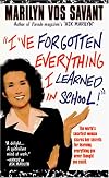 "I'Ve Forgotten Everything I Learned in School!": A Refresher Course to Help You Reclaim Your Education