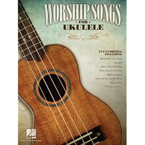Worship Songs for Ukulele Songbook