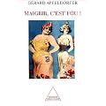 Maigrir, c'est fou!
