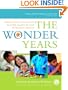 The Wonder Years: Helping Your Baby and Young Child Successfully Negotiate The Major Developmental Milestones