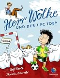 Herr Wolke und der 1. FC Toby - Rolf Barth