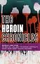 The Heroin Chronicles (Akashic Drug Chronicles)