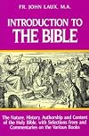 Introduction to the Bible: The Nature, History, Authorship & Content of the Holy Bible With Selections from & Commentaries on the Various Books