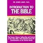 Introduction to the Bible: The Nature, History, Authorship & Content of the Holy Bible With Selections from & Commentaries on the Various Books
