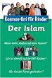 Der Islam. Kosmos-Uni f�r Kinder