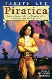 Piratica: Being a Daring Tale of a Singular Girls Adventure Upon the High Seas