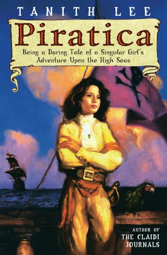 Cover of Piratica: Being a Daring Tale of a Singular Girl's Adventure Upon the High Seas