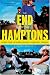 The End of the Hamptons: Scenes from the Class Struggle in America's Paradise