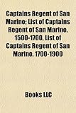 Captains Regent of San Marino; List of Captains Regent of San Marino, 1500-1700, List of Captains Regent of San Marino, 1700-1900-