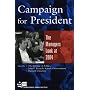 Campaign for President: The Managers Look at 2004 (Campaigning American Style)