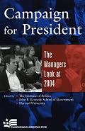 Campaign for President: The Managers Look at 2004 (Campaigning American Style)